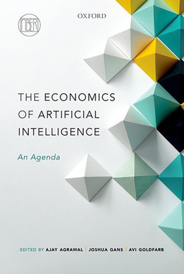 The Economics of Artificial Intelligence - An Agenda(English, Hardcover, Avi Goldfarb, Ajay Agrawal, Joshua Gans)