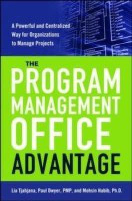 The Program Management Office Advantage: A powerful and Centralized Way for Organizations to Manage Projects(English, Hardcover, Tjahjana Lia)