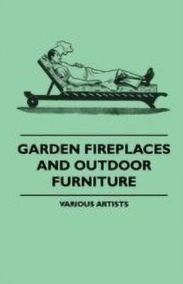 Garden Fireplaces And Outdoor Furniture(English, Paperback, various)
