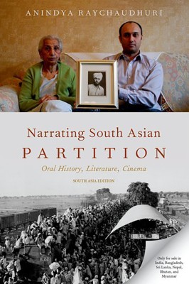 Narrating South Asian Partition - Oral History, Literature, Cinema(English, Hardcover, Anindya Raychaudhuri)