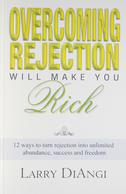 Overcoming Rejection Will Make You Rich(English, Paperback, Diangi Larry)