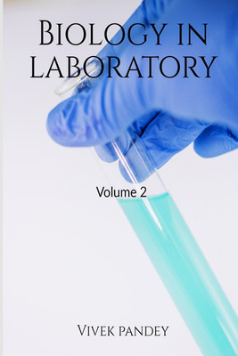 Biology in laboratory-2(English, Paperback, MR. VIVEK KUMAR PANDEY)