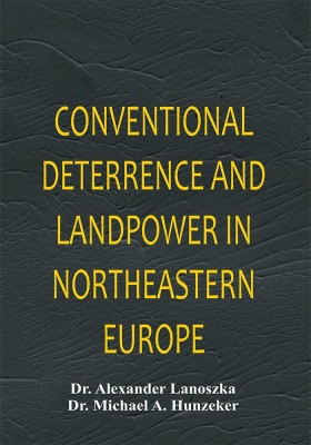 Conventional Deterrence and Landpower in Northeastern Europe(English, Paperback, Dr. Alexander Lanoszka, Dr. Michael A. Hunzeker)