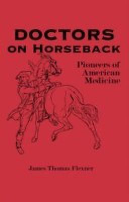 Doctors on Horseback(English, Paperback, Flexner James T.)