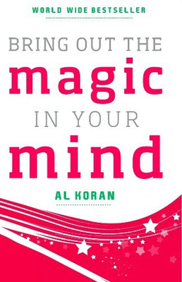 Bring Out the Magic in Your Mind(English, Paperback, Koran Al)