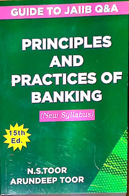 Principles And Practices Of Banking (Guide To JAIIB Q&A) (Paperback, Arundeep Toor, N.S. Toor)(Paperback, NS ARUNDEEP TOOR)