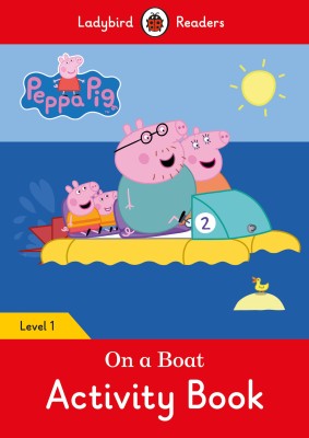 Peppa Pig: On a Boat Activity Book- Ladybird Readers Level 1(English, Paperback, unknown)