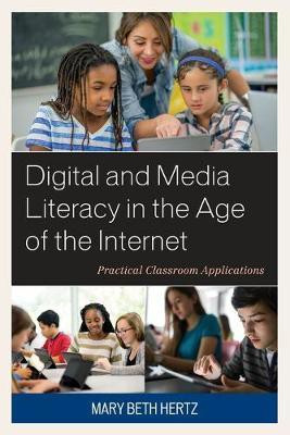 Digital and Media Literacy in the Age of the Internet(English, Paperback, Hertz Mary Beth)