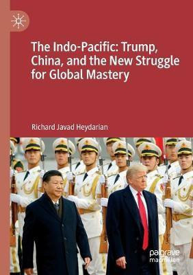 The Indo-Pacific: Trump, China, and the New Struggle for Global Mastery(English, Paperback, Heydarian Richard Javad)