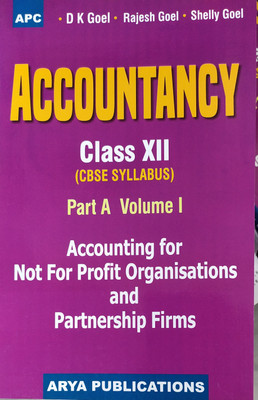 Accountancy ( Accounting For Not For Profit Organisation And Partnership Firms) Part A Volume - 1 For Class -12 As Per Latest CBSE Syllabus For ( 2020-2021) Examination(Paperback, D K Goel, Shelly Goel, Rajesh Goel) Accountancy ( Accounting For Not For Profit Organisation And Partnership Firms) Part A Volume - 1 For Class -12 As Per Latest CBSE Syllabus For ( 2020-2021) Examination(Paperback, D K Goel, Shelly Goel, Rajesh Goel)