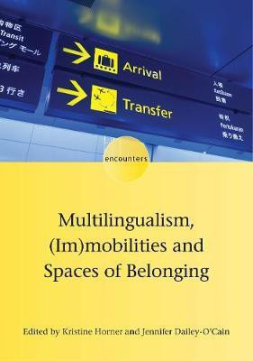 Multilingualism, (Im)mobilities and Spaces of Belonging(English, Paperback, unknown)