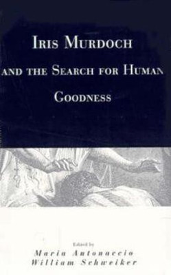 Iris Murdoch and the Search for Human Goodness(English, Paperback, unknown)