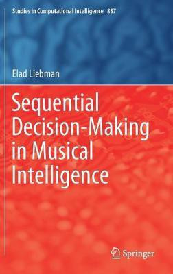 Sequential Decision-Making in Musical Intelligence(English, Hardcover, Liebman Elad)