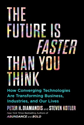 The Future Is Faster Than You Think  - How Converging Technologies are Transforming Business, Industries, and Our Lives(English, Paperback, Diamandis Peter H.)