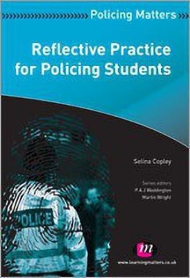 Reflective Practice for Policing Students(English, Paperback, Copely Selina)