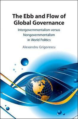 The Ebb and Flow of Global Governance(English, Hardcover, Grigorescu Alexandru)