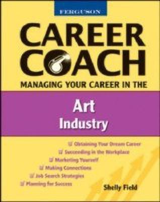 Managing Your Career in the Art Industry(English, Hardcover, Field Shelly)