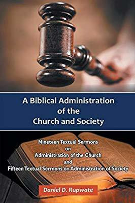 A Biblical Administration of the Church and Society(English, Paperback, Rupwate Daniel)