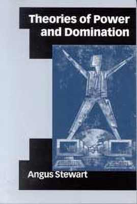 Theories of Power and Domination(English, Hardcover, Stewart Angus)