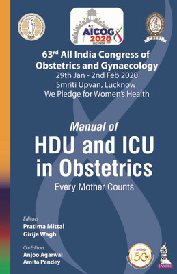 Manual of HDU and ICU in Obstetrics: Every Mother Counts (63rd All India Congress of Obstetrics and Gynaecology [AICOG] 2020)(English, Paperback, Girija Wagh, Pratima Mittal)