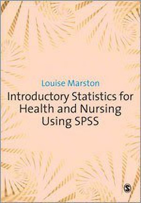 Introductory Statistics for Health and Nursing Using SPSS(English, Hardcover, Marston Louise)