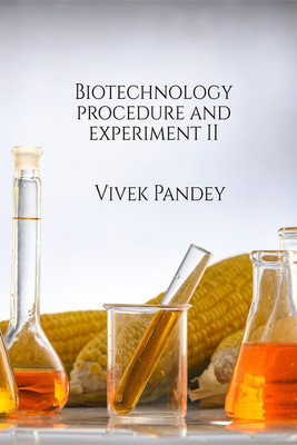 Biotechnology procedure and experiment II(English, Paperback, Vivek Pandey)