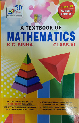 A Textbook Of Mathematics For Class -11 By K C Sinha According To The Latest Syllabus Of CBSE/NCERT For ( 2020-2021) Examination(Paperback, K C Sinha)