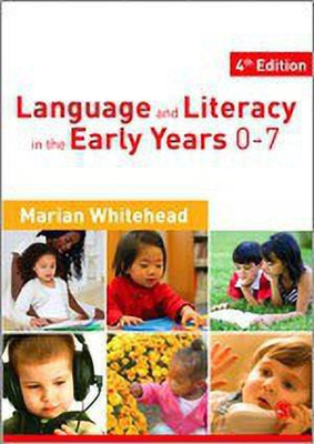 Language & Literacy in the Early Years 0-7(English, Paperback, Whitehead Marian R)