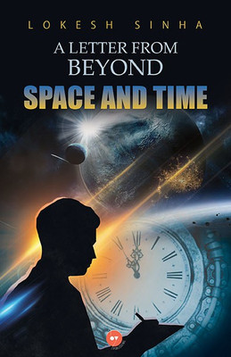 A Letter From Beyond Space and Time(English, Paperback, Lokesh Sinha)