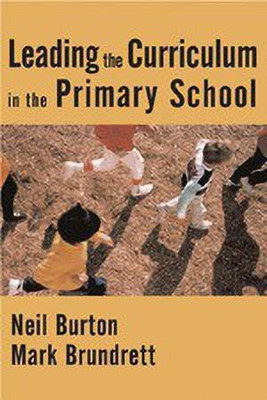Leading the Curriculum in the Primary School(English, Paperback, Burton Neil)