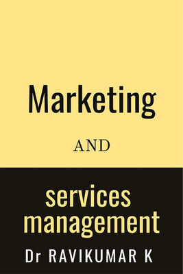 MARKETING AND SERVICES MANAGEMENT(English, Paperback, Dr RAVIKUMAR K)