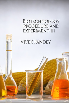 Biotechnology procedure and experiment III(English, Paperback, VIVEK KUMAR PANDEY)