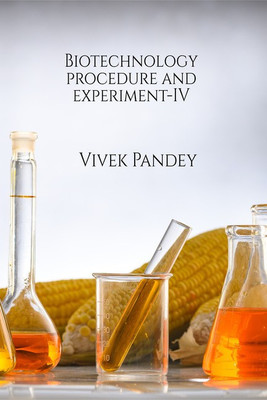Biotechnology procedure and experiment IV(English, Paperback, VIVEK KUMAR PANDEY)