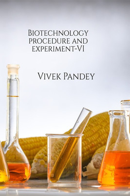Biotechnology procedure and experiment VI(English, Paperback, MR VIVEK KUMAR PANDEY)