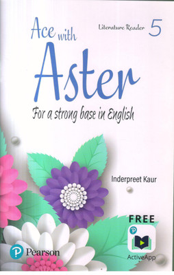 ACE WITH ASTER LITERATURE READER -5(English, Paperback, INDERPREET KAUR)