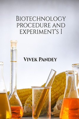 Biotechnology procedure and experiment's I(English, Paperback, MR VIVEK KUMAR PANDEY)