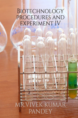 Biotechnology procedure and experiment's IV(English, Paperback, MR.VIVEK KUMAR PANDEY)