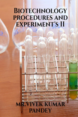 Biotechnology procedure and experiment's II(English, Paperback, MR VIVEK KUMAR PANDEY)