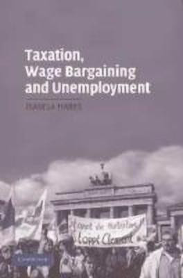 Taxation, Wage Bargaining, and Unemployment(English, Hardcover, Mares Isabela)