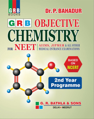 Objective Chemistry for NEET - AIIMS, JIPMER & All Other Medical Entrance Examinations - 2nd Year Programme Based on NCERT(English, Paperback, P. Bahadur)