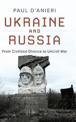 Ukraine and Russia(English, Hardcover, D'Anieri Paul)