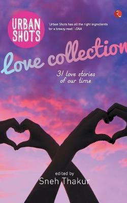 Urban Shots  - Love Collection(English, Paperback, Thakur Sneh)
