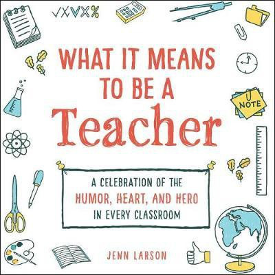 What It Means to Be a Teacher(English, Hardcover, Larson Jenn)