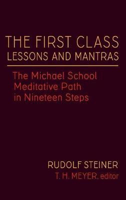 The First Class Lessons and Mantras(English, Hardcover, Rudolf Steiner Rudolf)