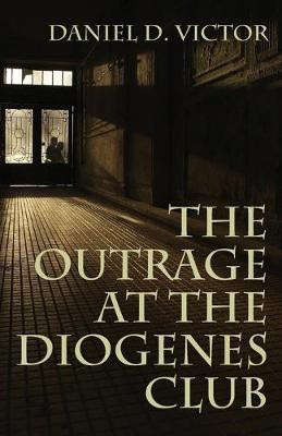 The Outrage at the Diogenes Club (Sherlock Holmes and the American Literati Book 4)(English, Paperback, Victor Daniel D)