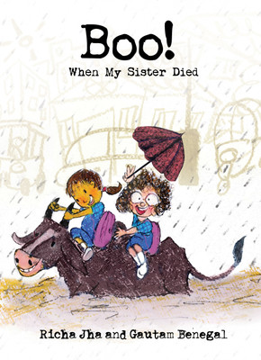Boo! When My Sister Died(English, Paperback, Richa Jha,Gautam Benegal)