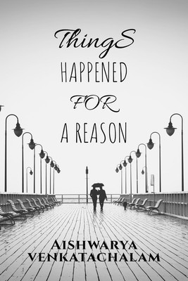 Things happened for a reason(English, Paperback, Aishwarya Venkatachalam)