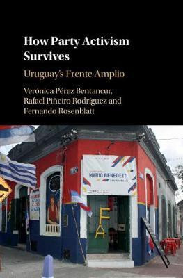 How Party Activism Survives(English, Hardcover, Perez Bentancur Veronica)
