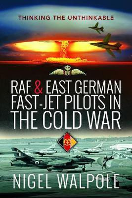 RAF and East German Fast-Jet Pilots in the Cold War(English, Paperback, Walpole Nigel)