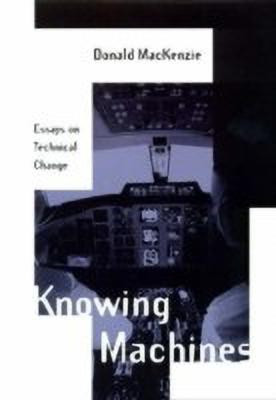 Knowing Machines(English, Paperback, Mackenzie Donald)
